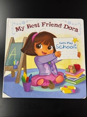 Dora the Explorer: My Best Friend Dora: Let’s Play School! - Board Book
